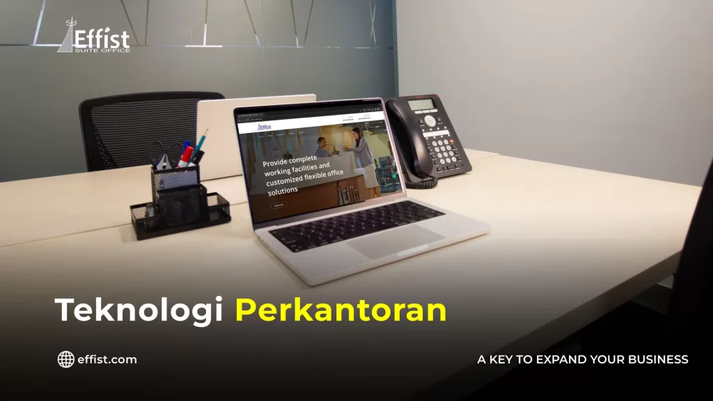 7 Manfaat Teknologi Perkantoran Bagi Perusahaan