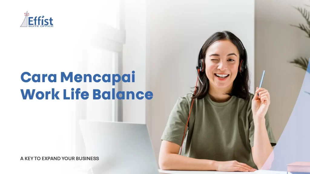 5 Taktik Perusahaan Wujudkan Work-Life Balance Bagi Karyawan