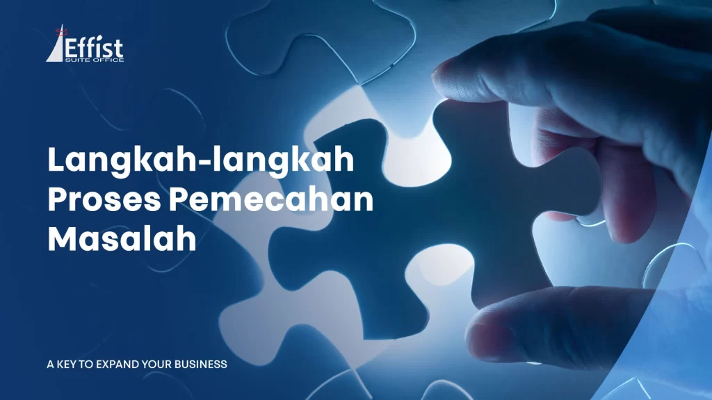 Problem Solving: Pengertian, Tujuan, dan Metode yang Efektif