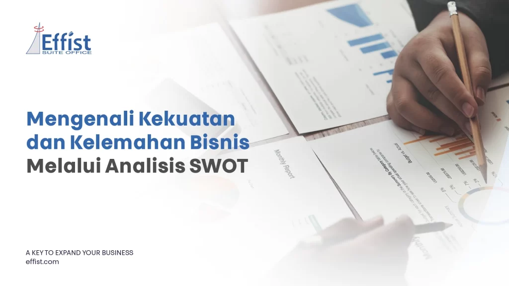 Analisis SWOT: Strategi Mengungkap Potensi Bisnis