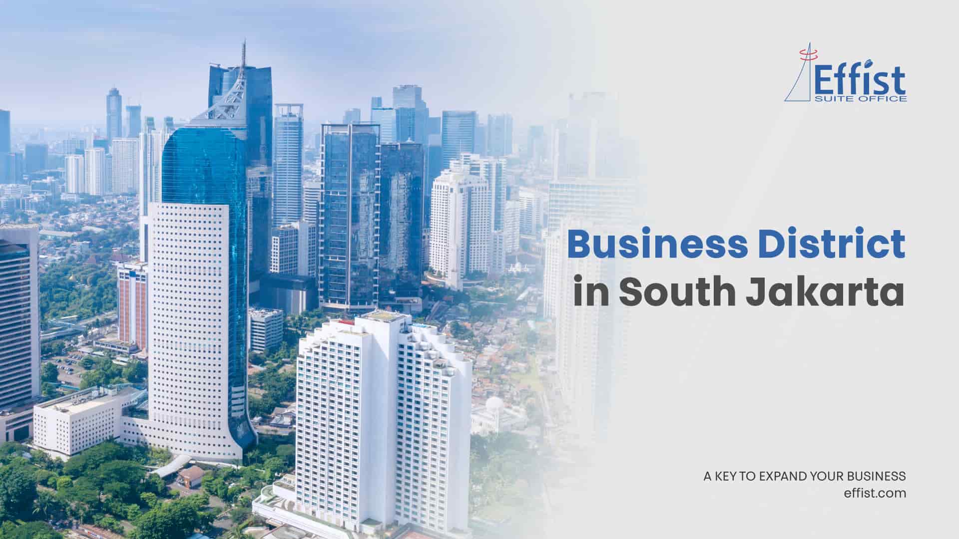 Top 6 Business Districts in South Jakarta Every Business Must Know